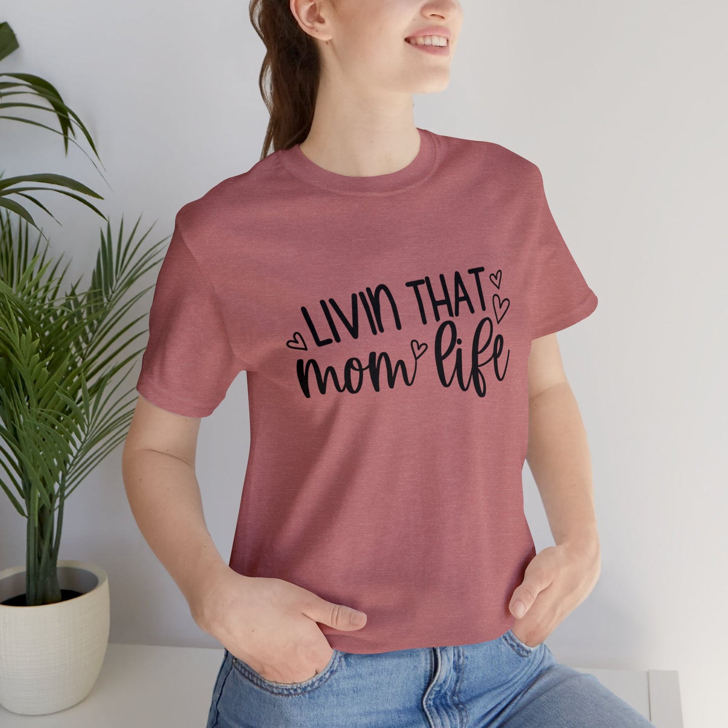 Livin' that Mom life short sleeve tshirt