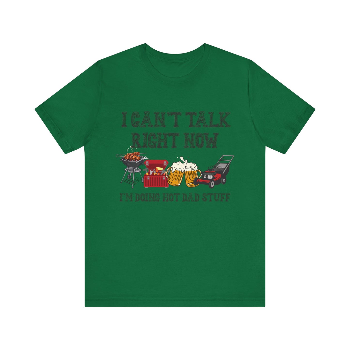 I Can't Talk Right Now I'm Doing Dad Stuff Jersey Short Sleeve Tee