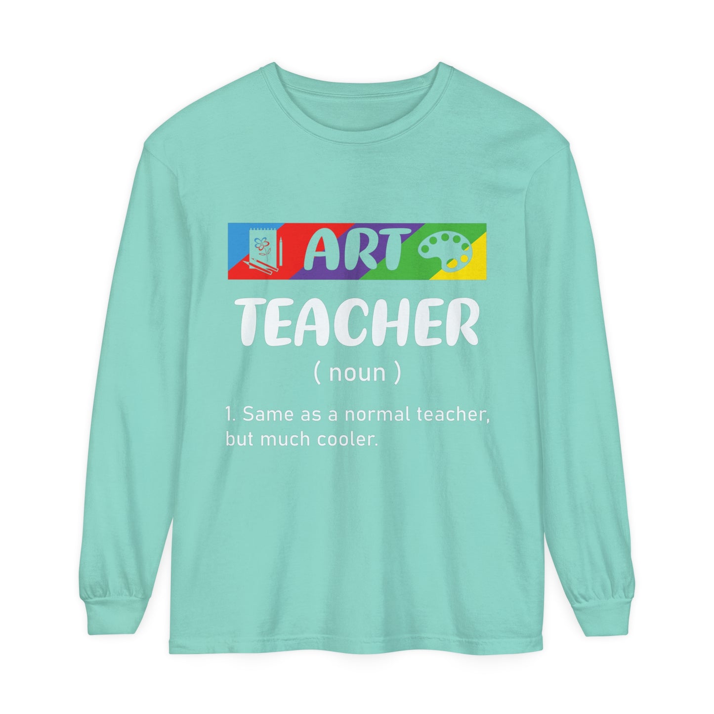 Art Teacher Long Sleeve T-Shirt