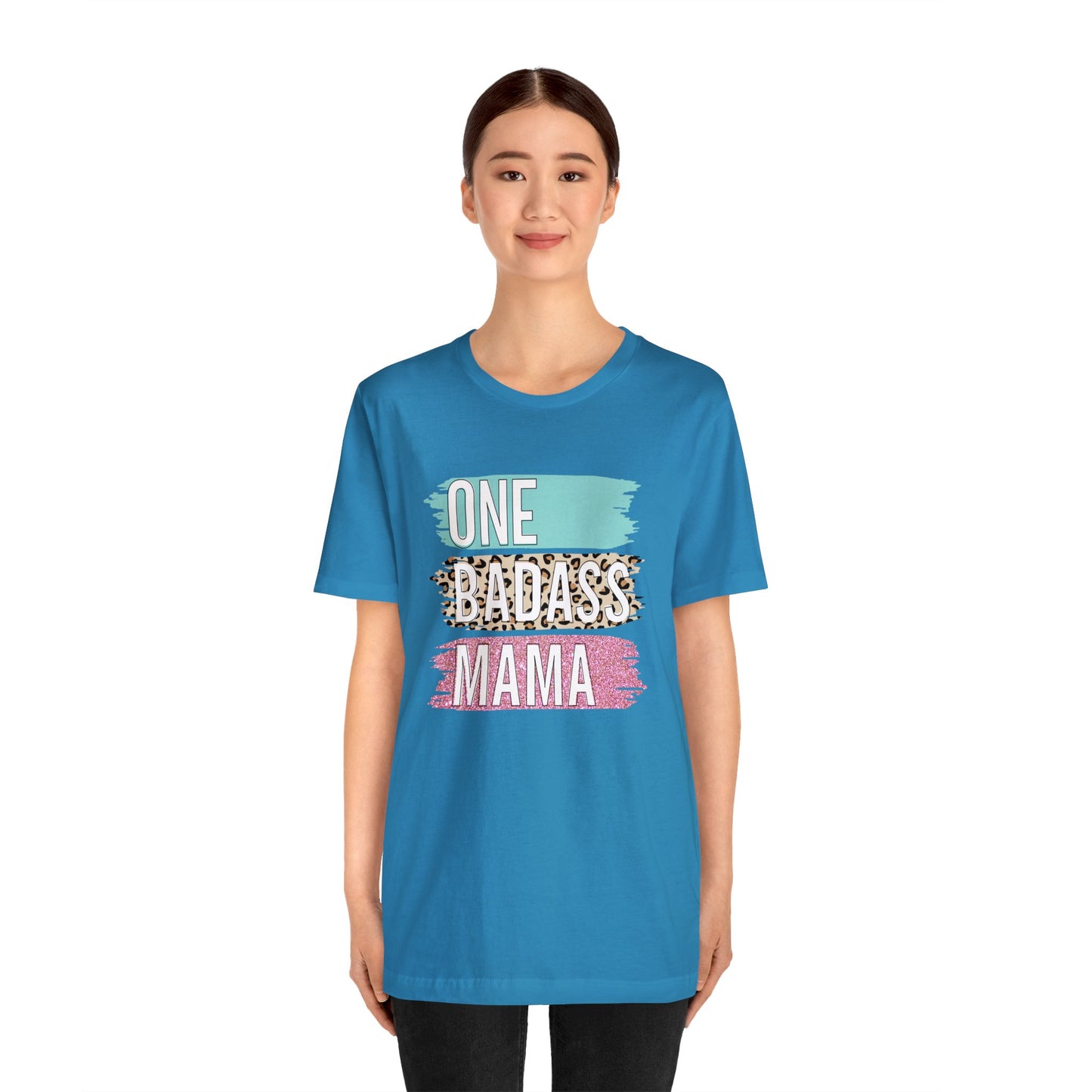 One Bad Ass Mama short sleeve Tshirt