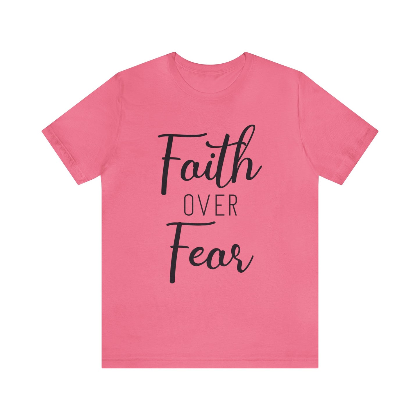 Faith over Fear Short sleeve Tshirt