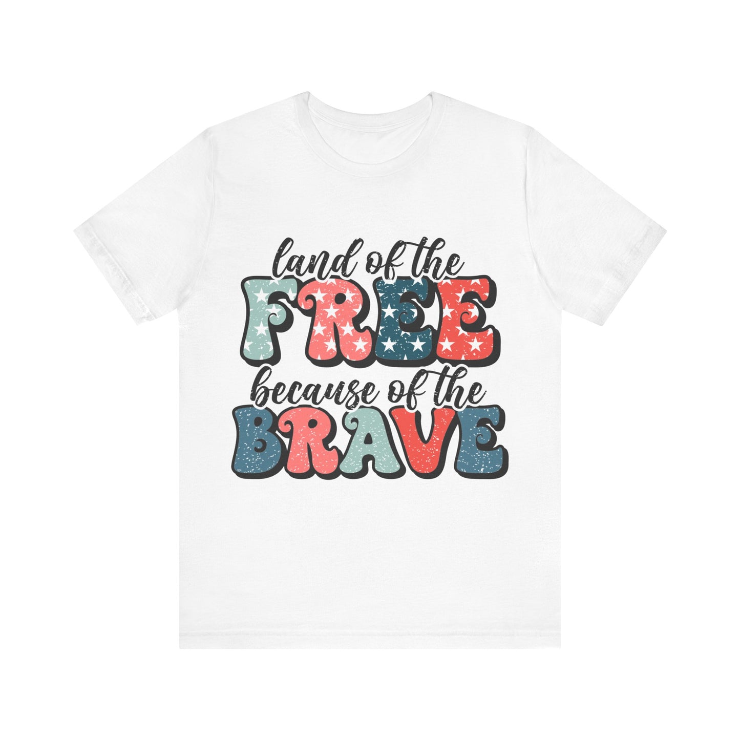 Land of the Free because of the Brave Jersey Short Sleeve Tee