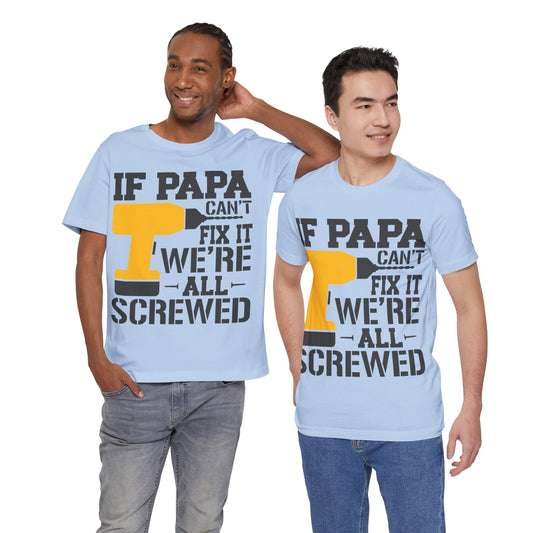 If PAPA Can't Fix It We're All Screwed Jersey Short Sleeve Tee