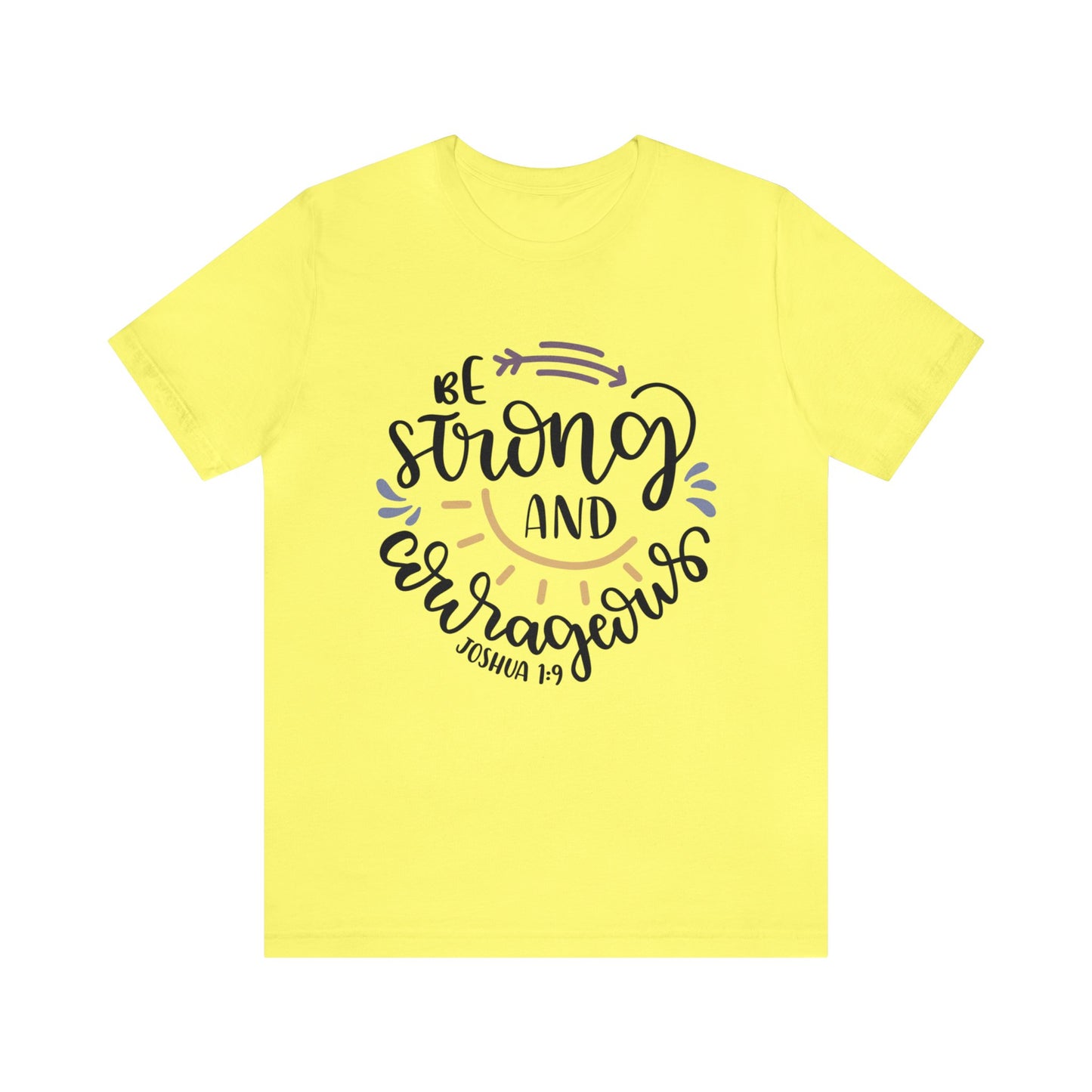 Be Strong & Courageous (front) You are enough (back) Short Sleeve Tshirt