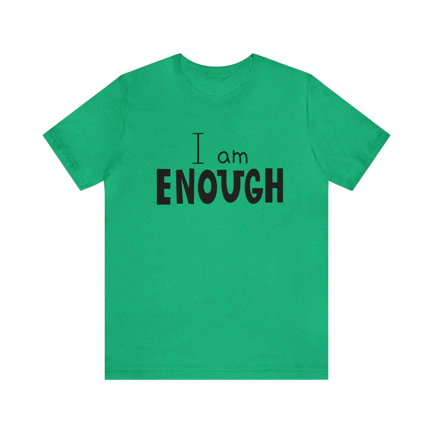 I am Enough short sleeve Tshirt