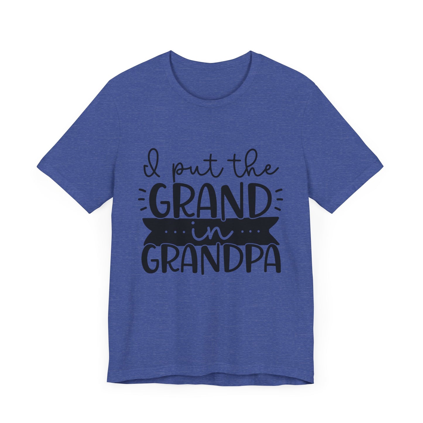 I Put the Grand in Grandpa Jersey Short Sleeve Tee