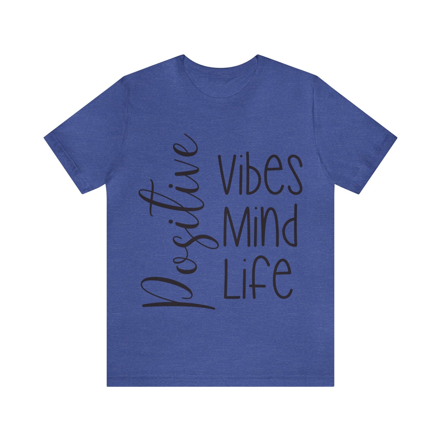 Positive vibes mind life short sleeve Tshirt