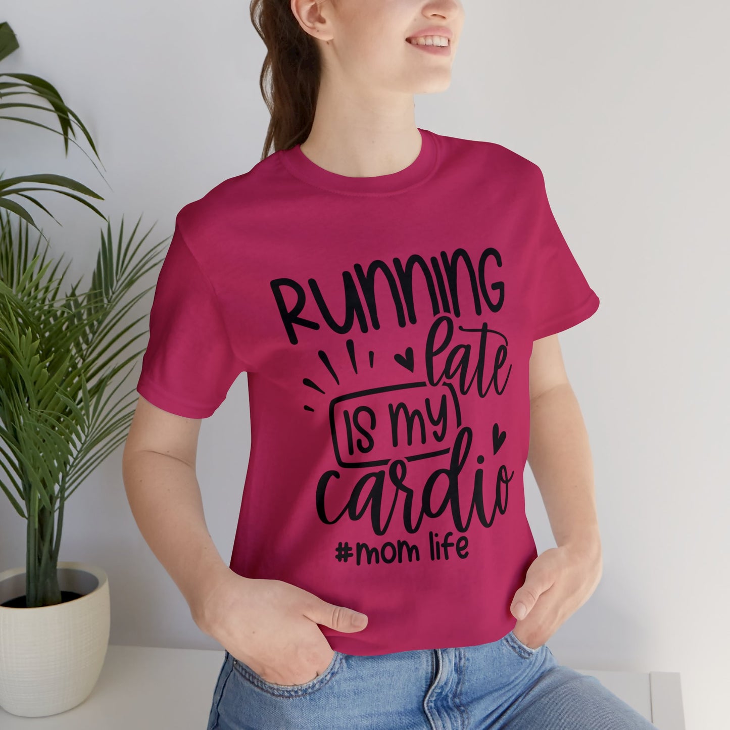 Running late is my cardio #momlife short sleeve tshirt