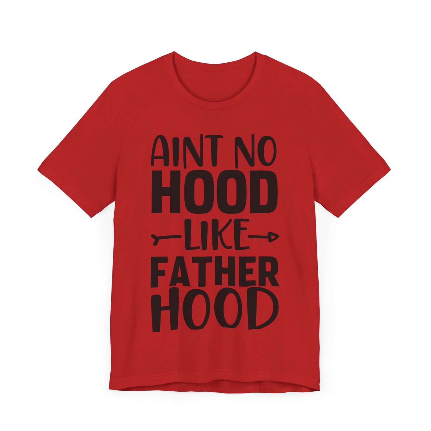 Ain't No Hood Like Fatherhood Jersey Short Sleeve Tee