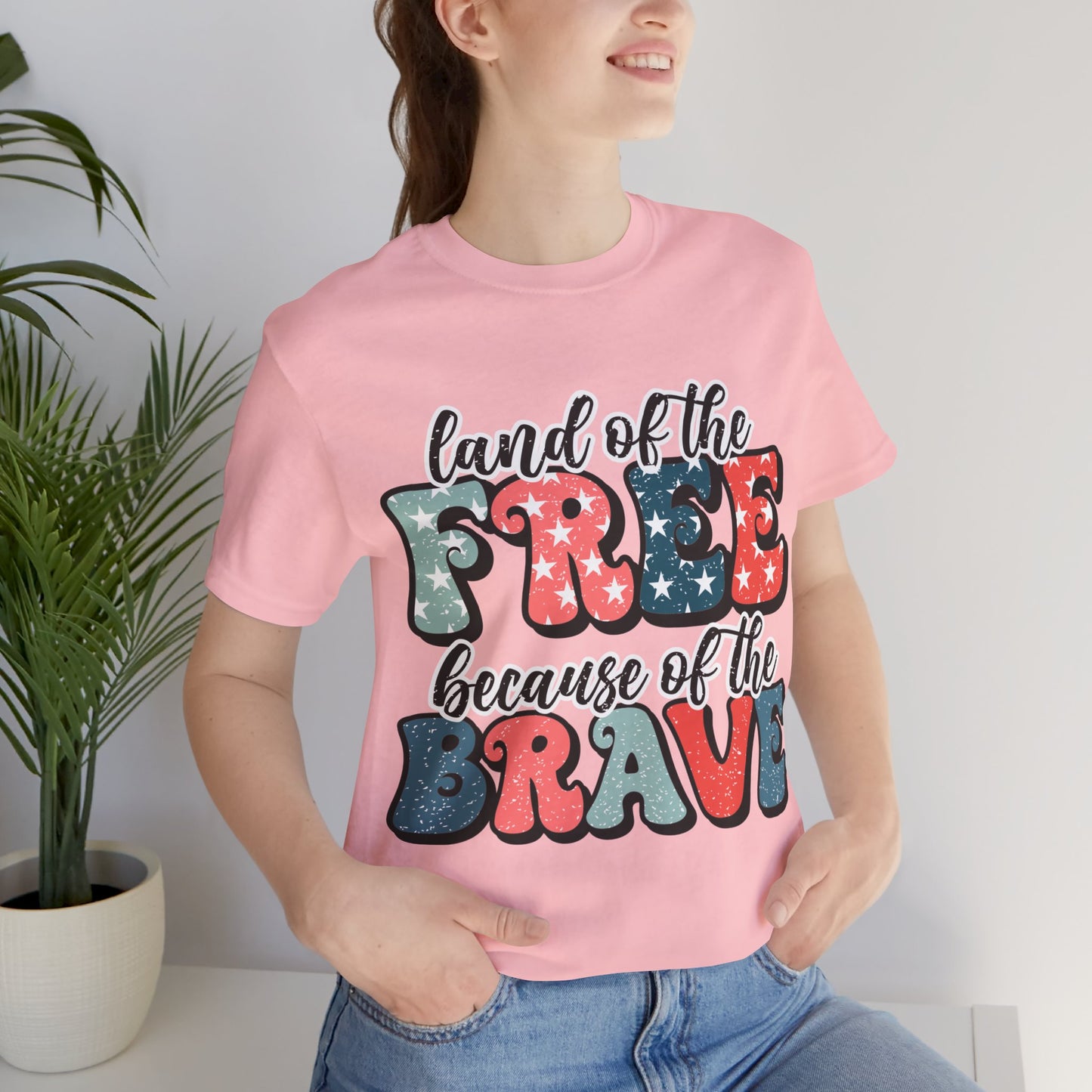 Land of the Free because of the Brave Jersey Short Sleeve Tee