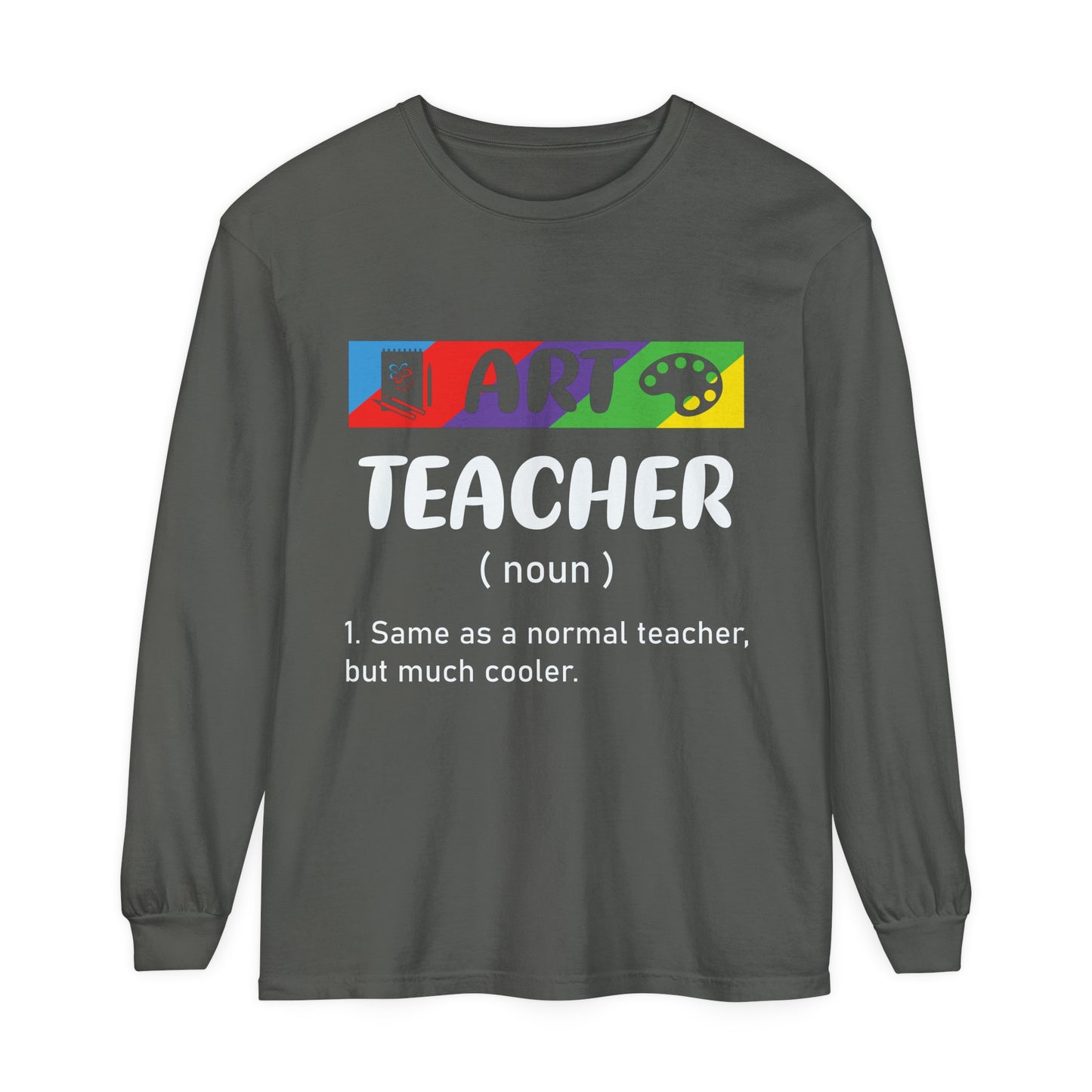 Art Teacher Long Sleeve T-Shirt