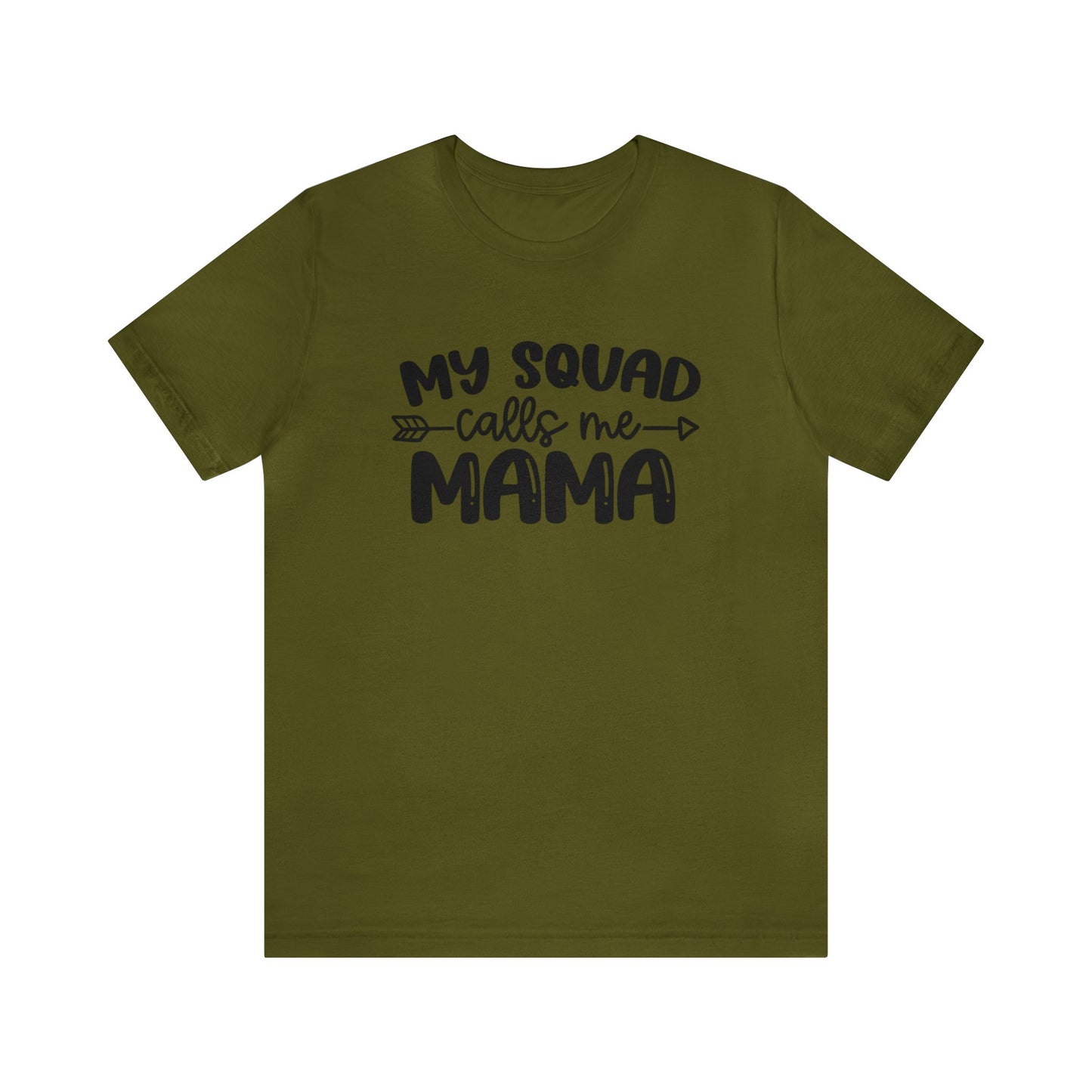 My squad calls me mama short sleeve tshirt