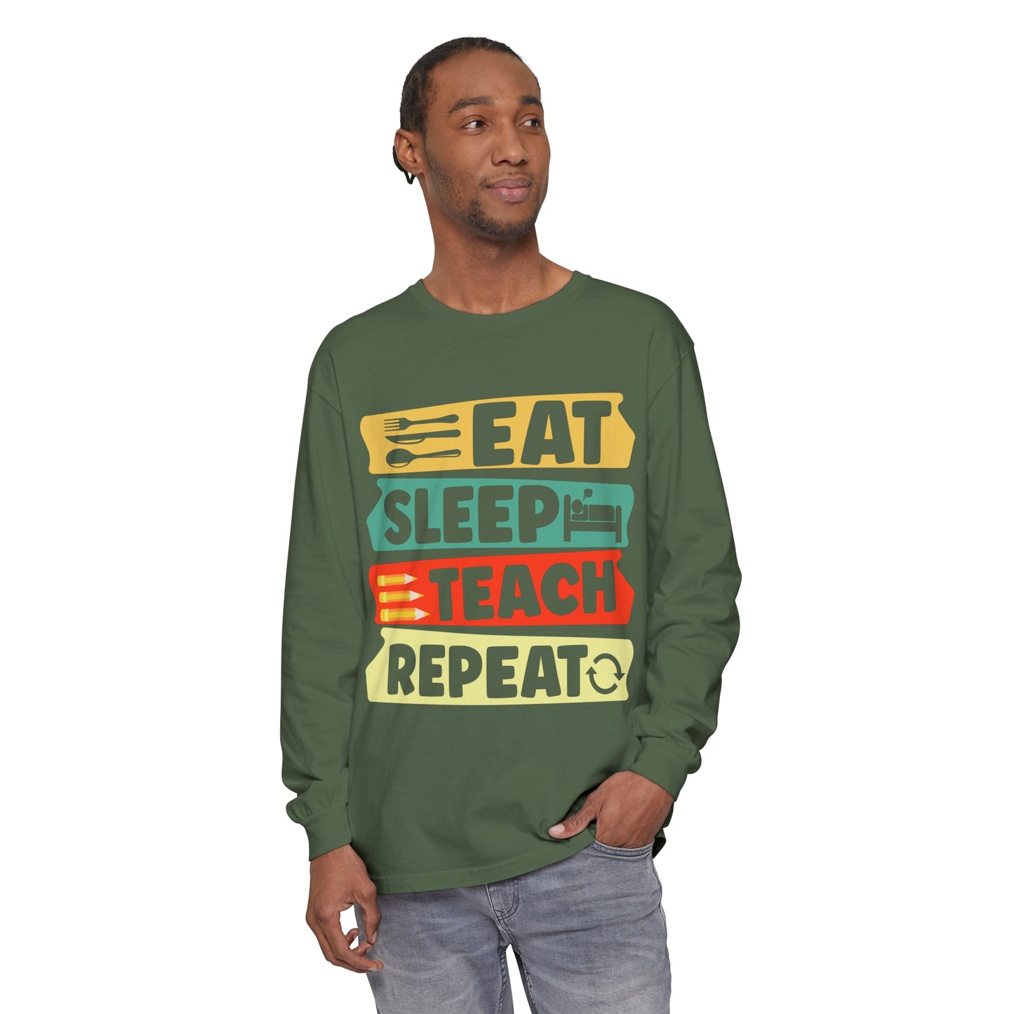 Eat Sleep Teach Repeat Long Sleeve T-Shirt