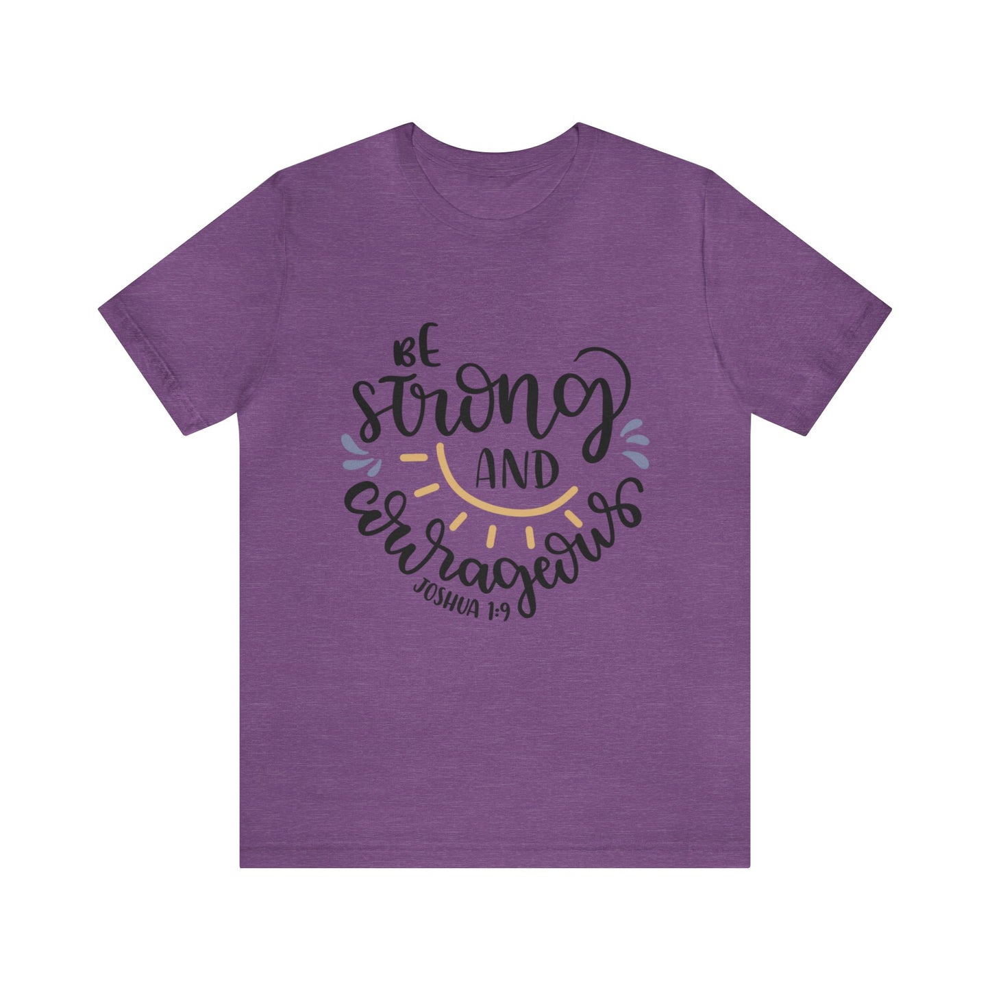 Be Strong & Courageous (front) You are enough (back) Short Sleeve Tshirt