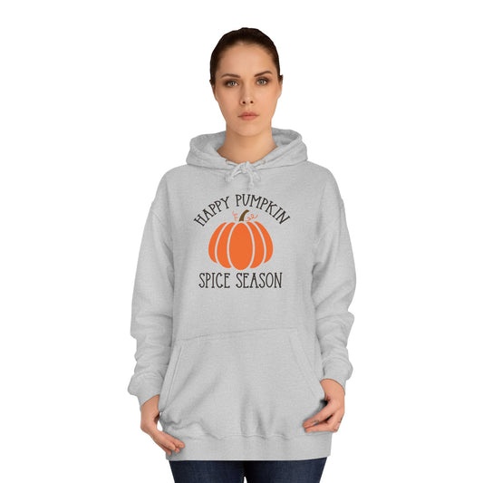 Happy Pumpkin Spice Season College Hoodie