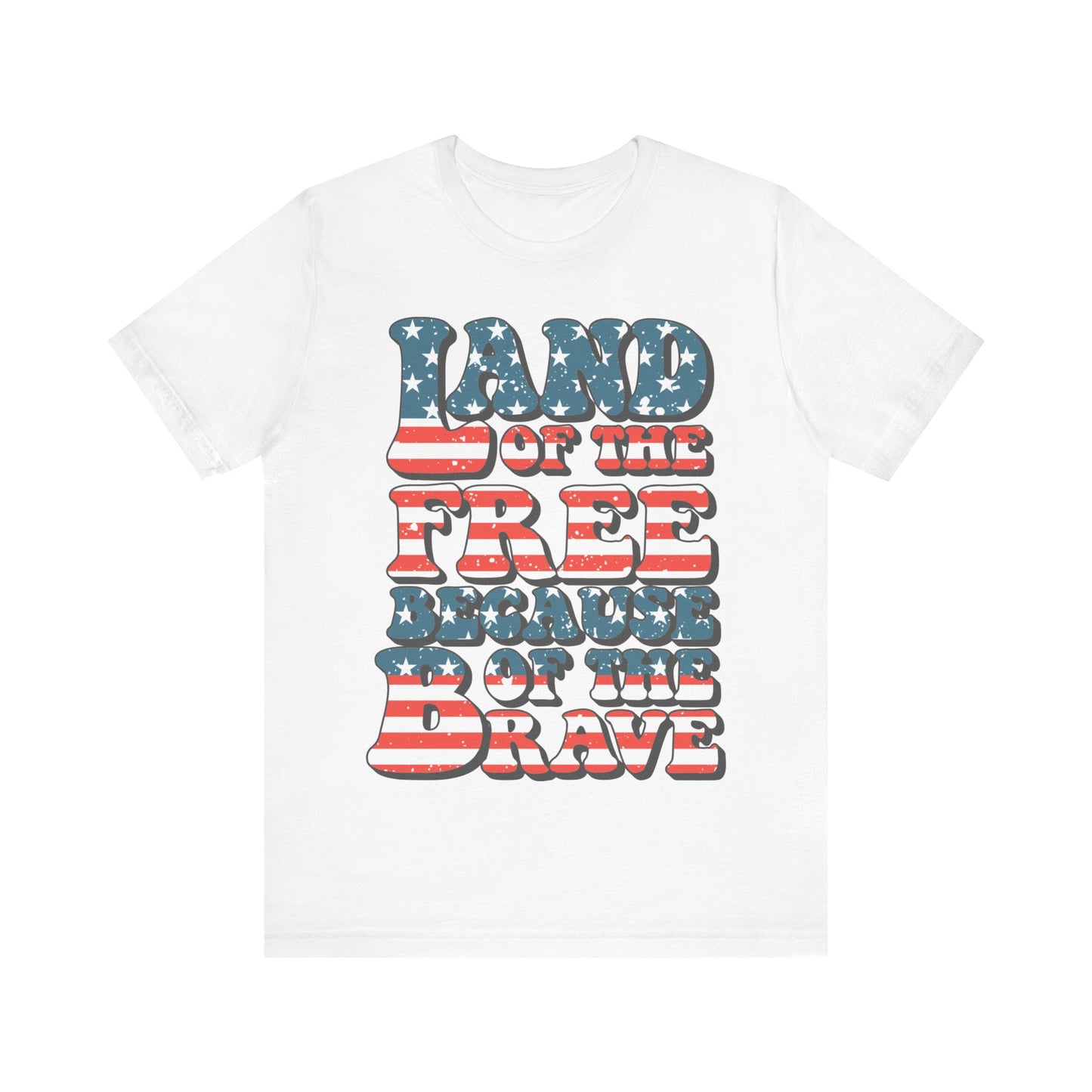 Land of the Free Because of the Brave Jersey Short Sleeve Tee