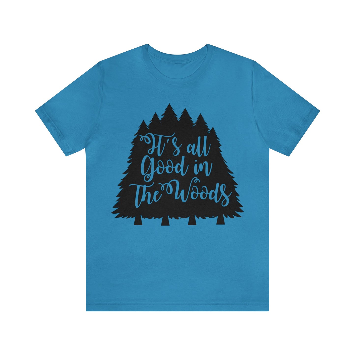 Its All Good in the Woods Short Sleeve Tshirt