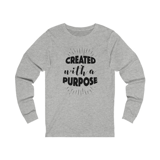 Created with a Purpose Long sleeve Tshirt