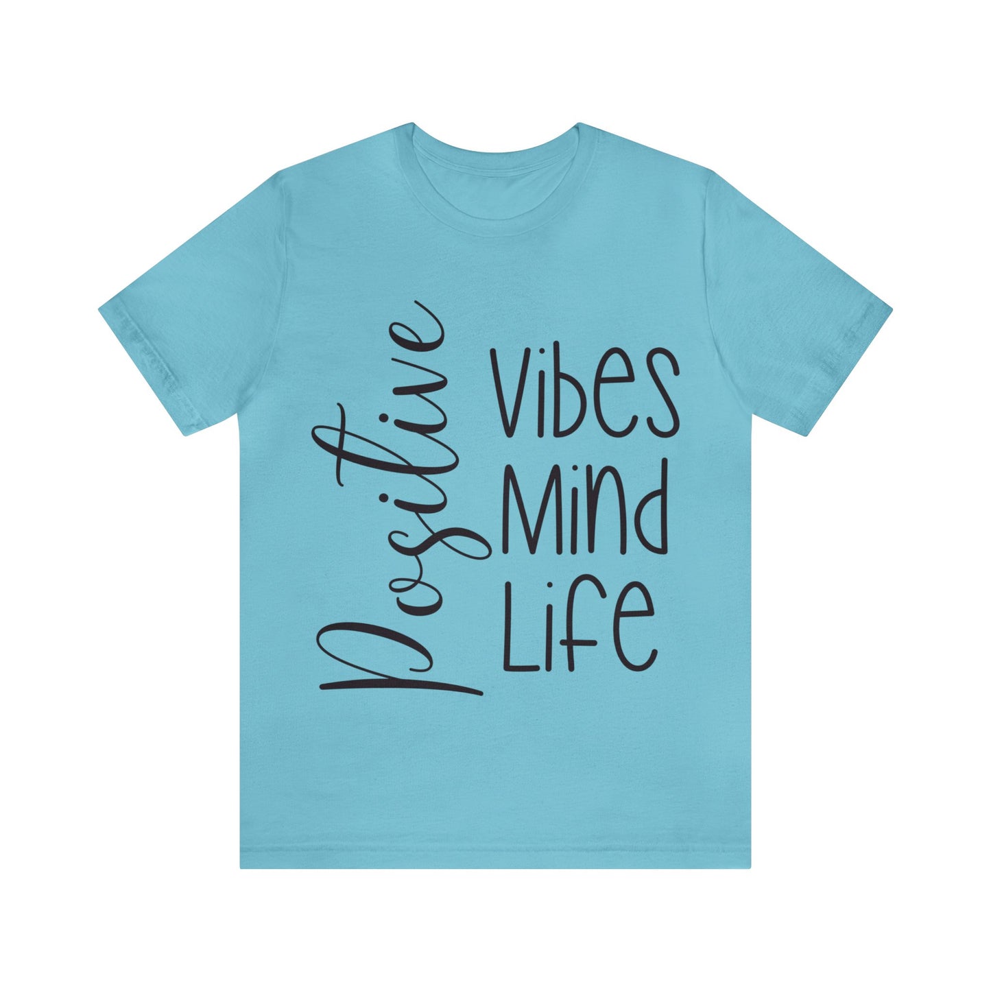 Positive vibes mind life short sleeve Tshirt