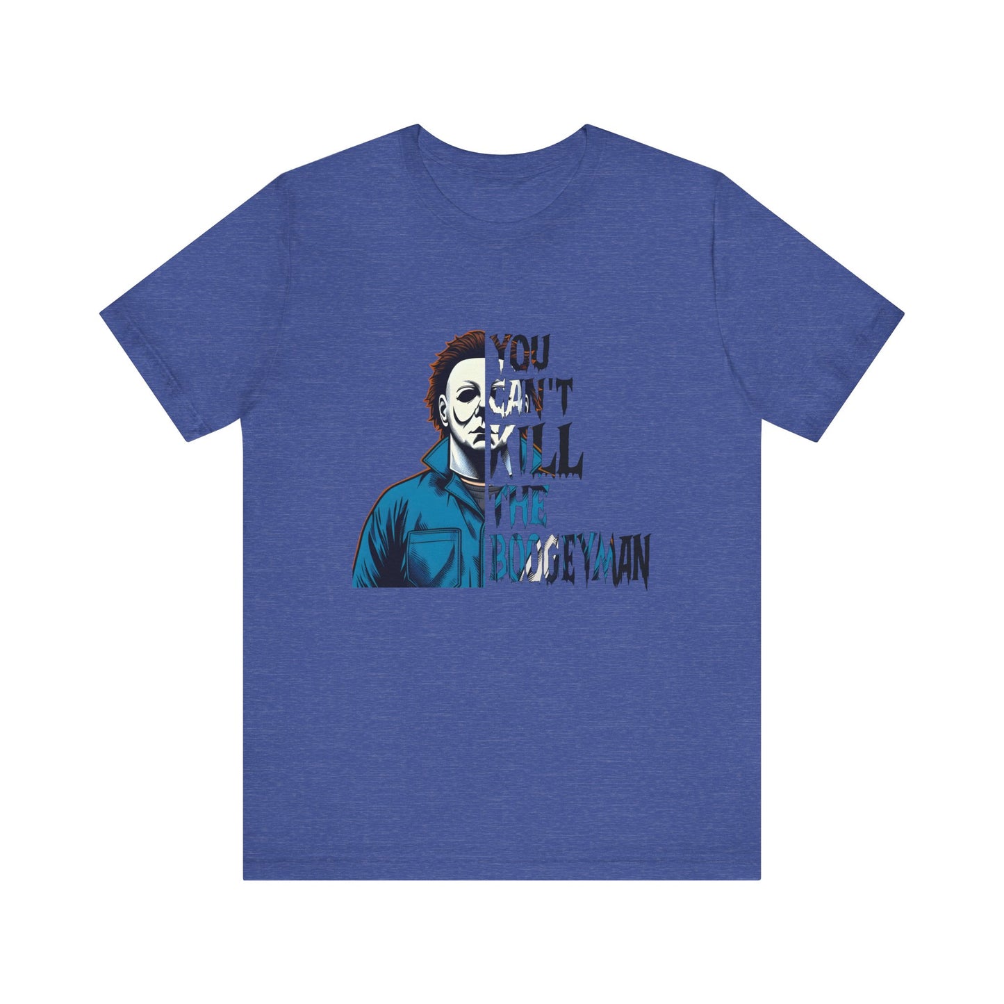 You Can't Kill the Boogeyman Jersey Short Sleeve Tee