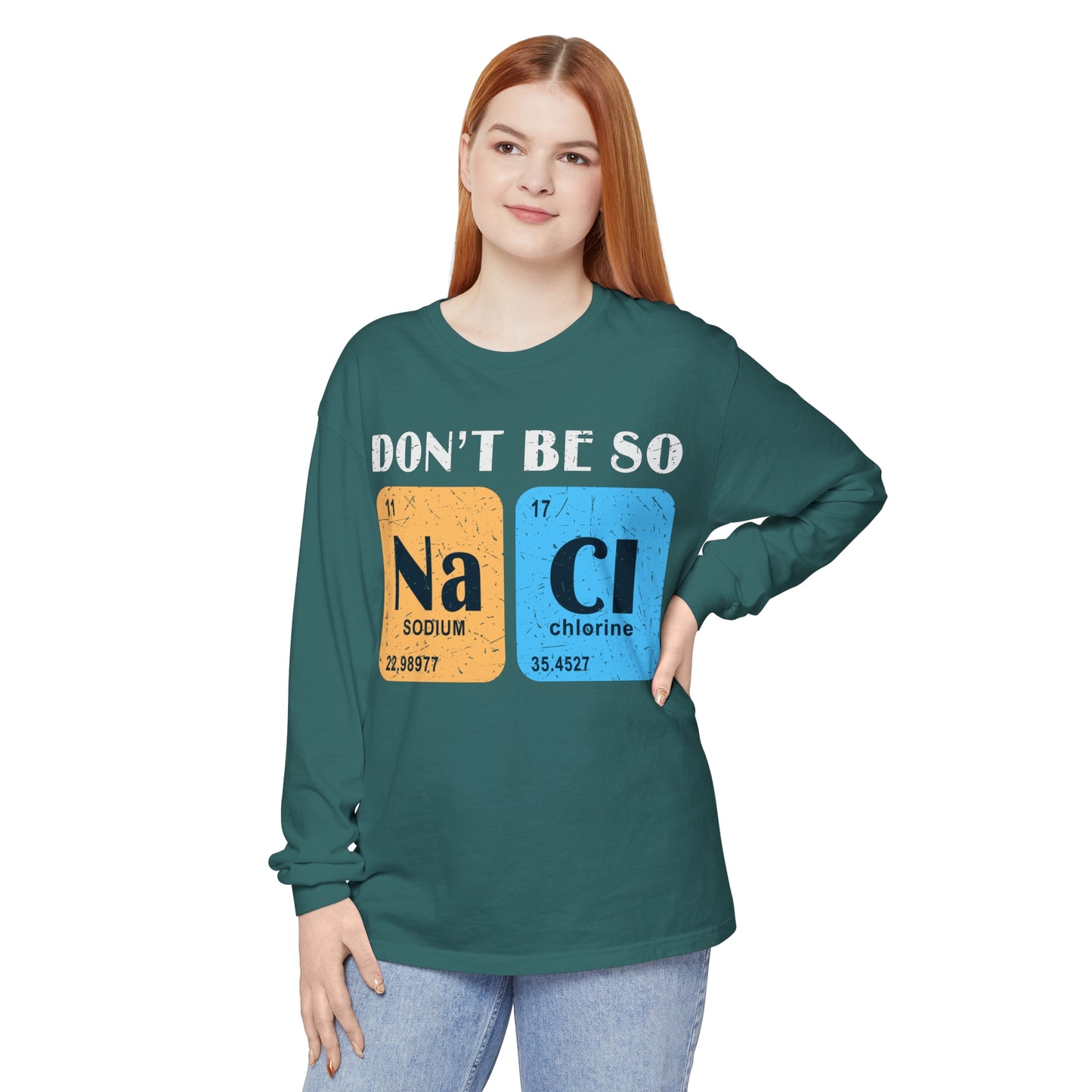 Don't Bes Salty (NaCl) Long Sleeve T-Shirt