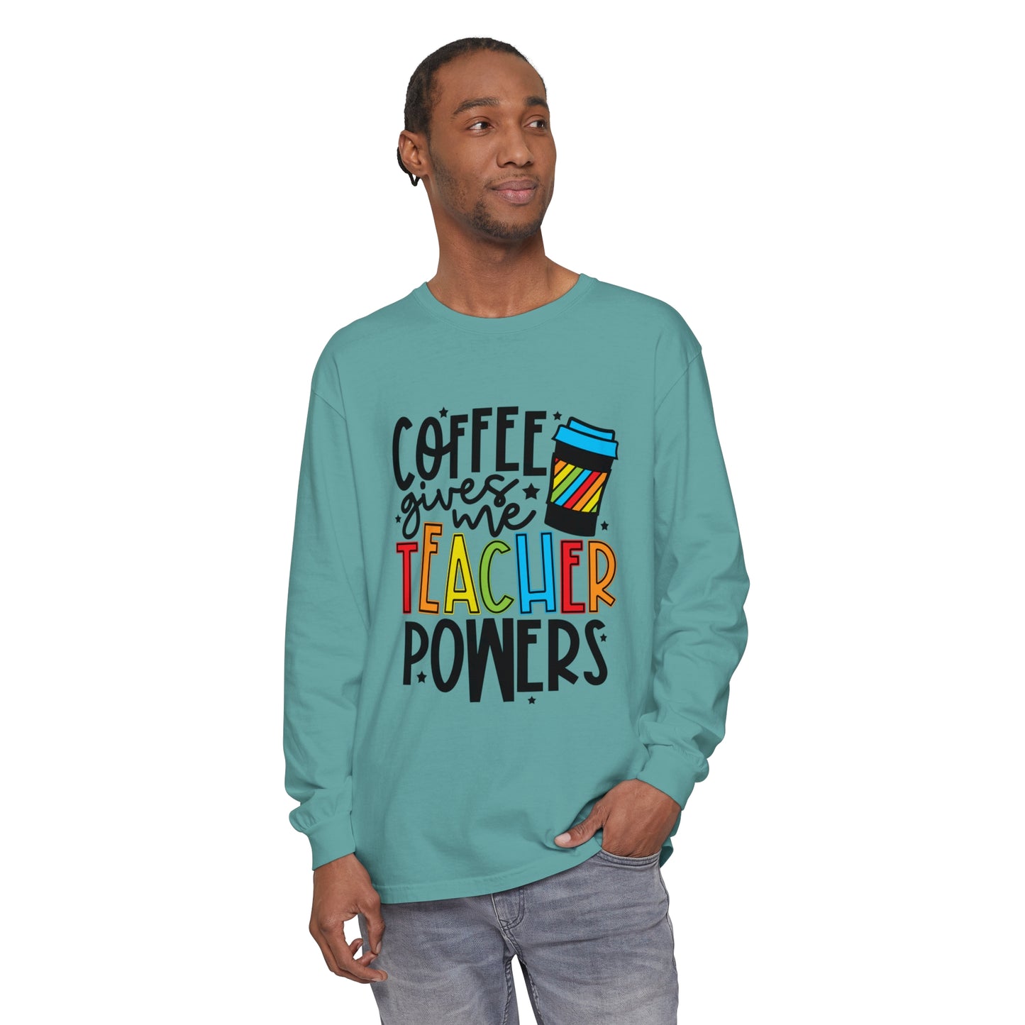 Coffee Gives Me Teacher Powers Long Sleeve T-Shirt