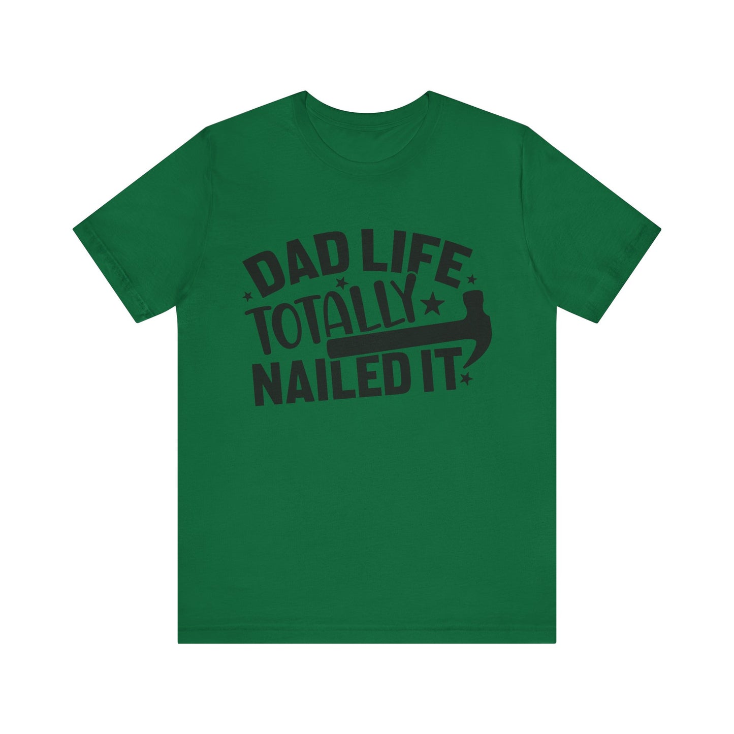 Dad Life Totally Nailed It Jersey Short Sleeve Tee