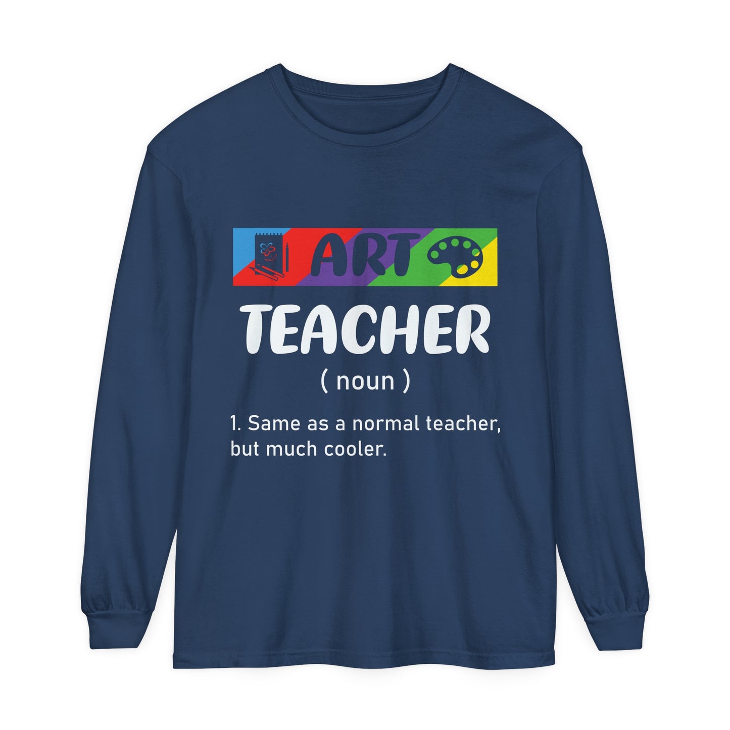 Art Teacher Long Sleeve T-Shirt