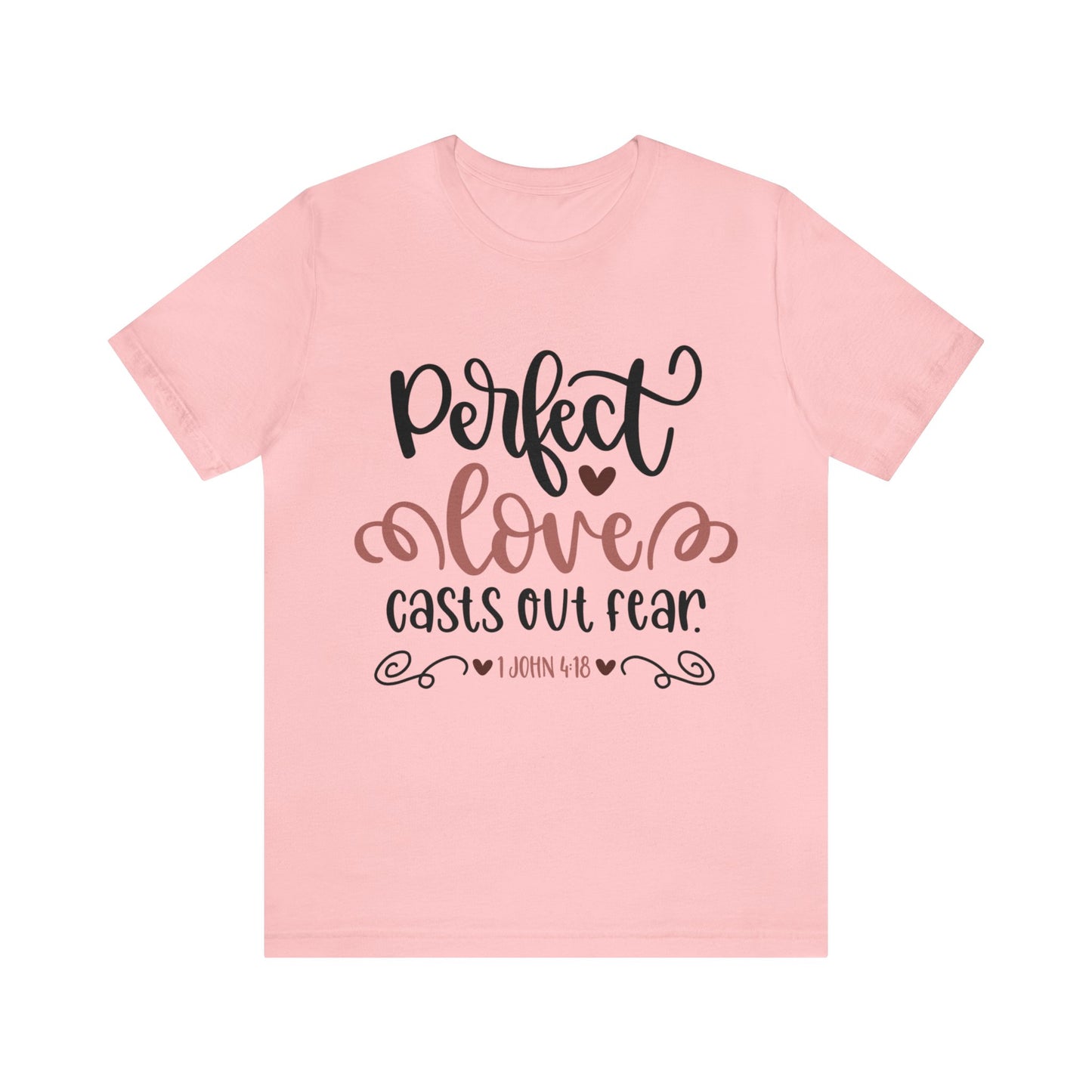 Perfect loves casts out fear Short Sleeve Tshirt