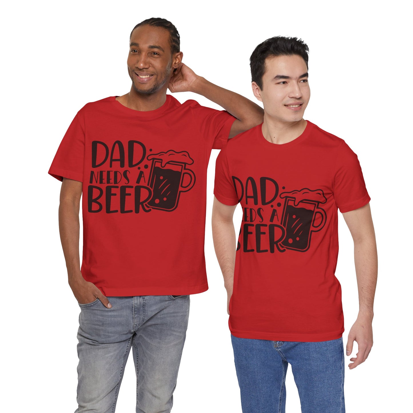 Dad Needs a Beer Jersey Short Sleeve Tee