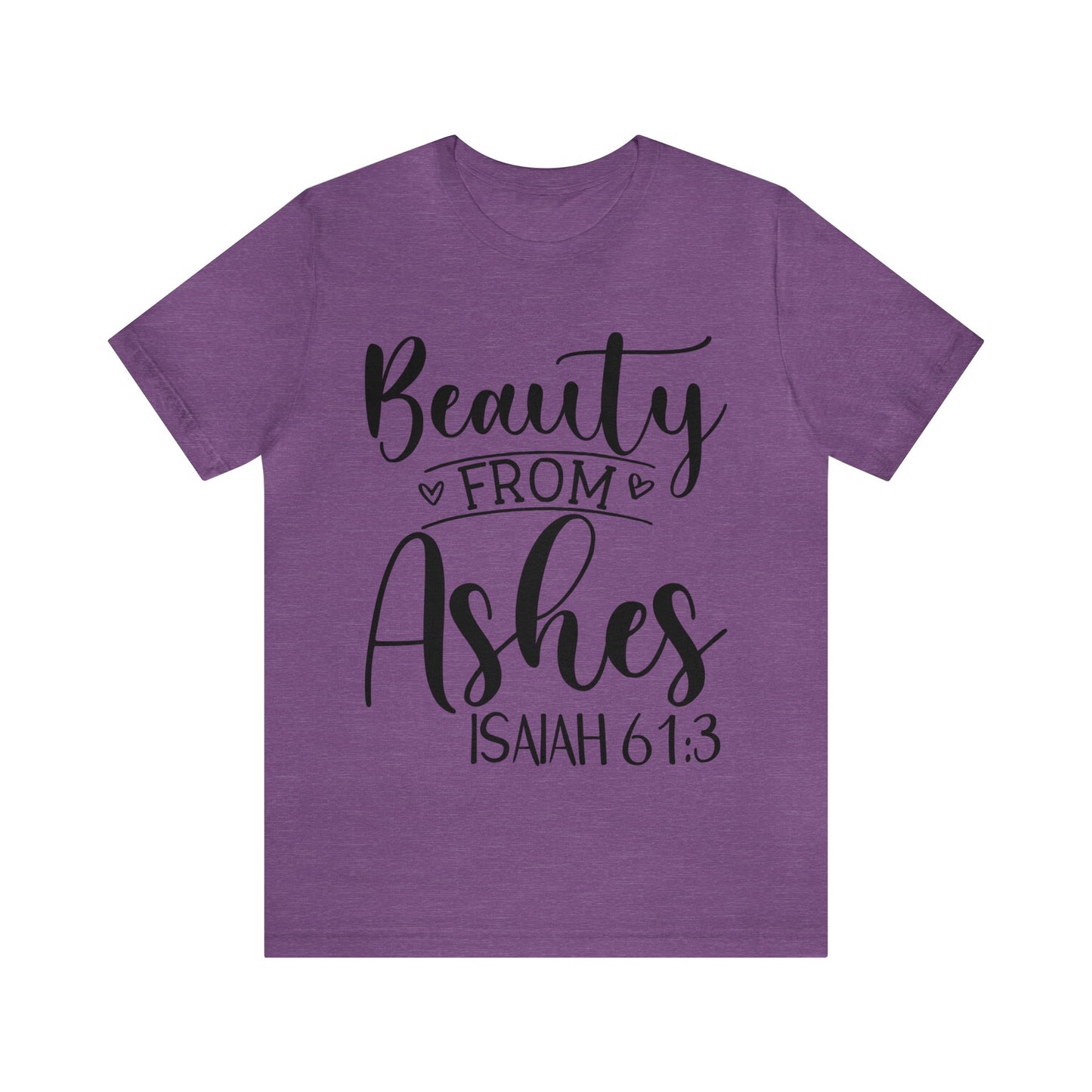 Beauty from Ashes (front) I am Enough (back) Short Sleeve Tshirt