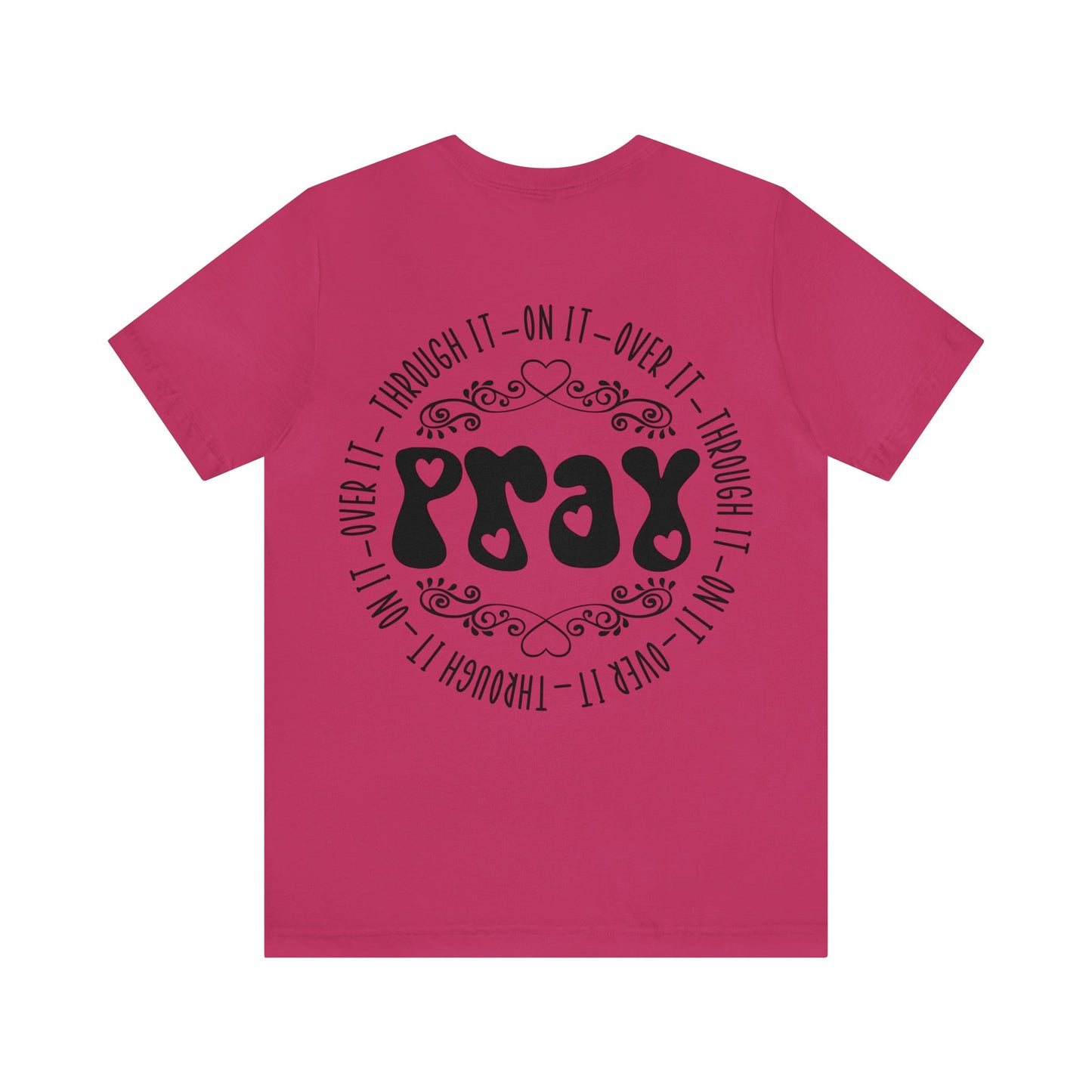 Faith Hope Love (front) Pray (back) Short Sleeve Tshirt