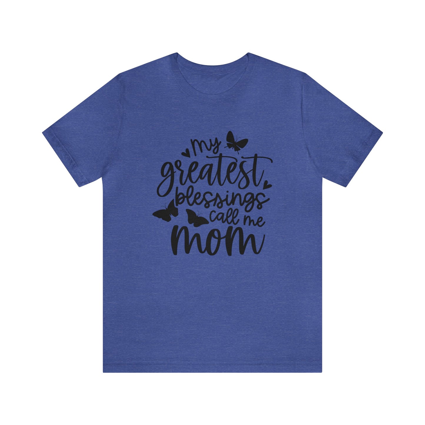My greatest blessings call me mom short sleeve tshirt