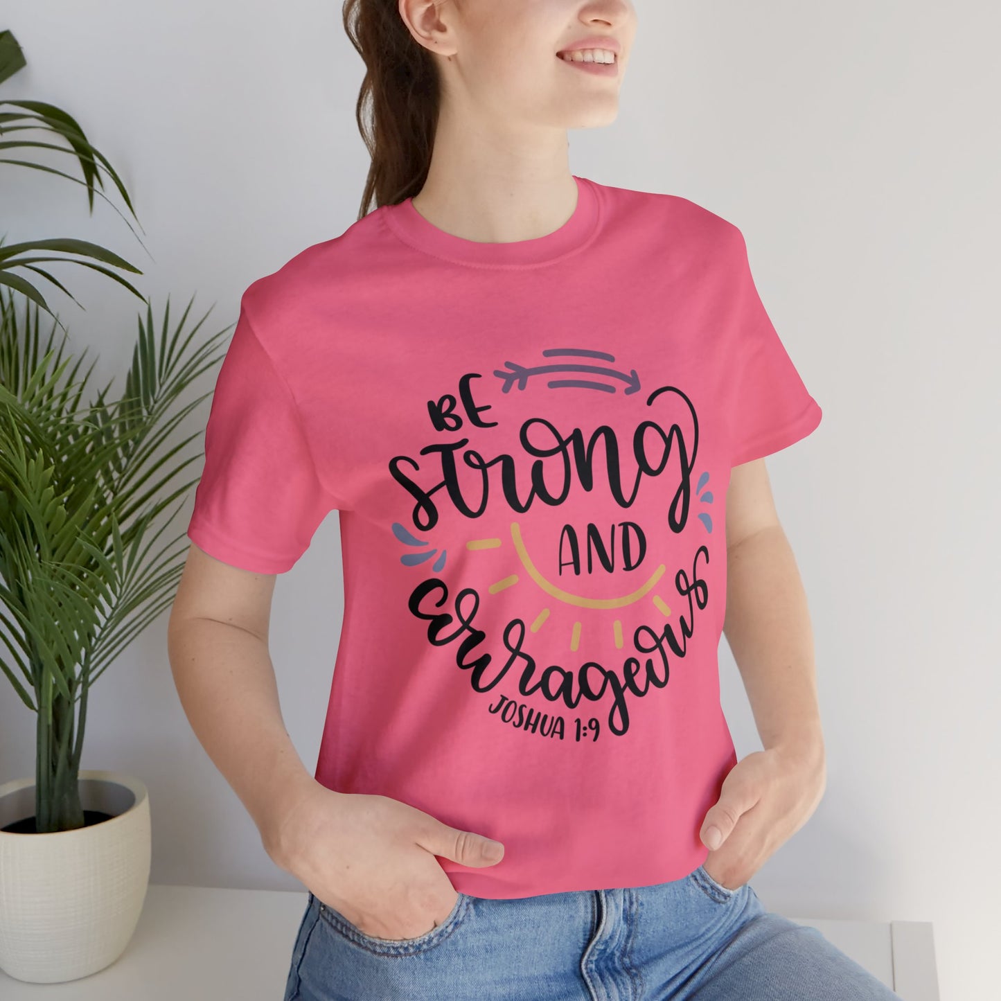 Be Strong & Courageous (front) You are enough (back) Short Sleeve Tshirt