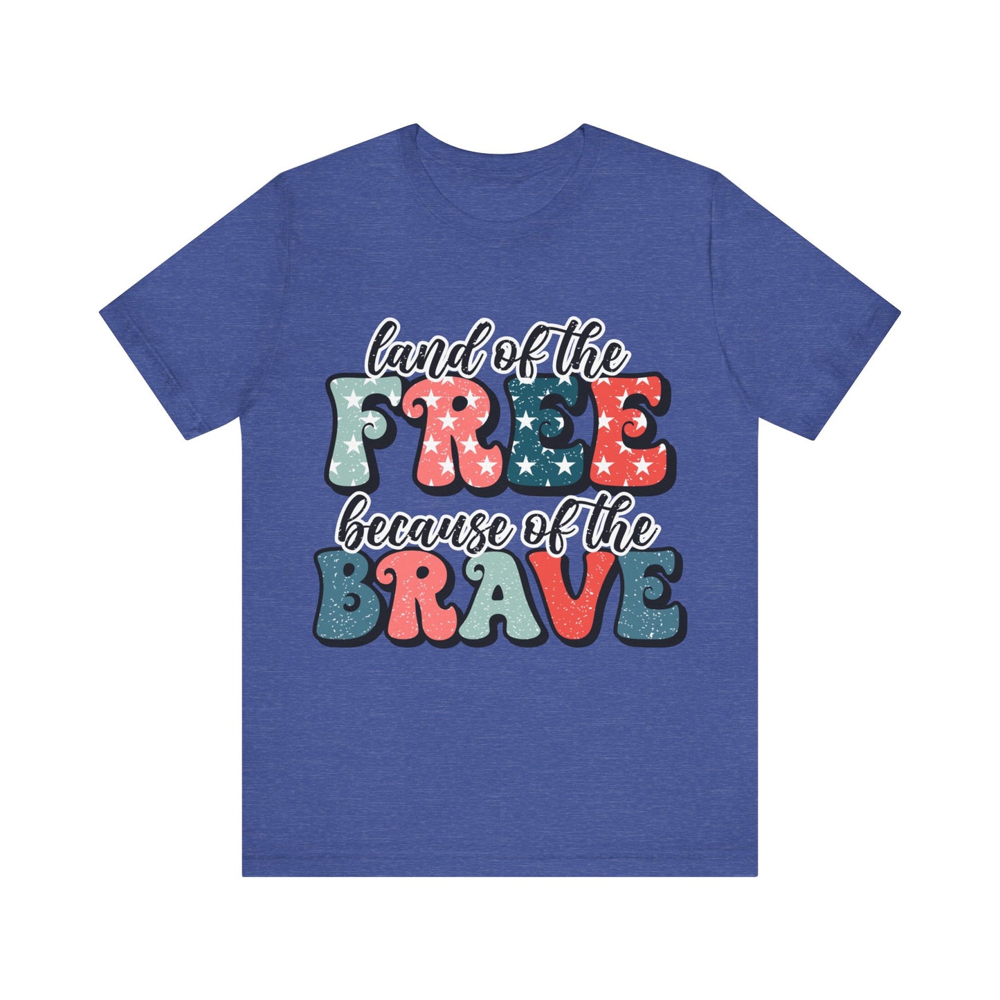 Land of the Free because of the Brave Jersey Short Sleeve Tee