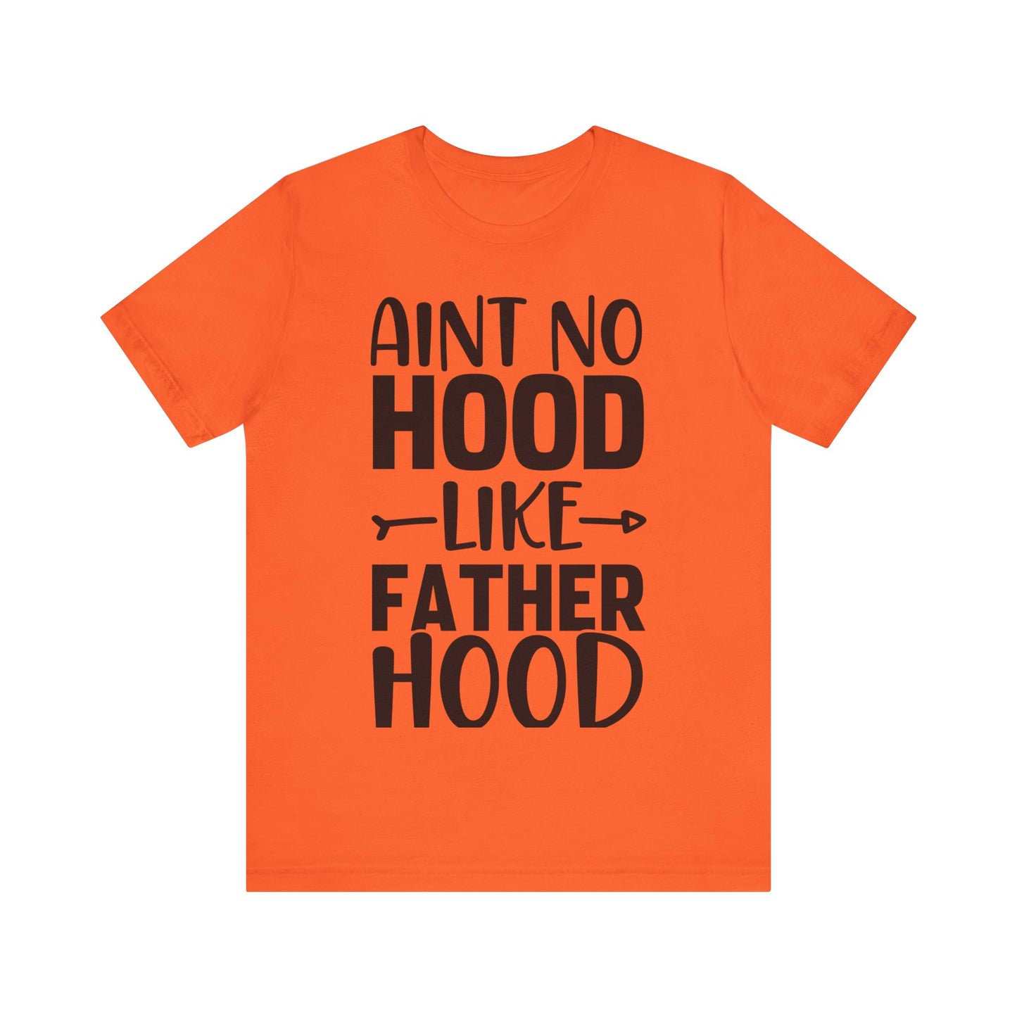 Ain't No Hood Like Fatherhood Jersey Short Sleeve Tee