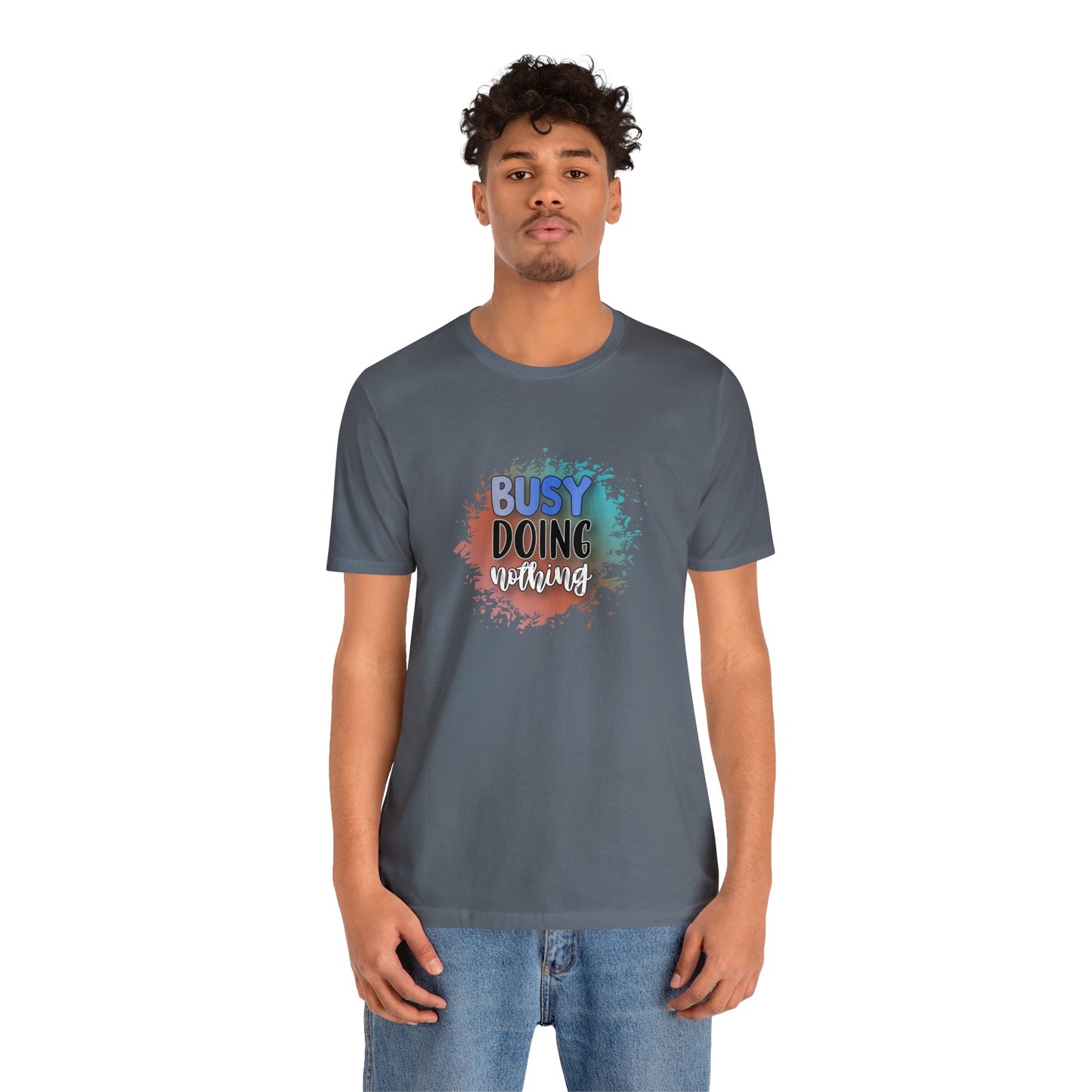 Busy Doing Nothing short sleeve Tshirt