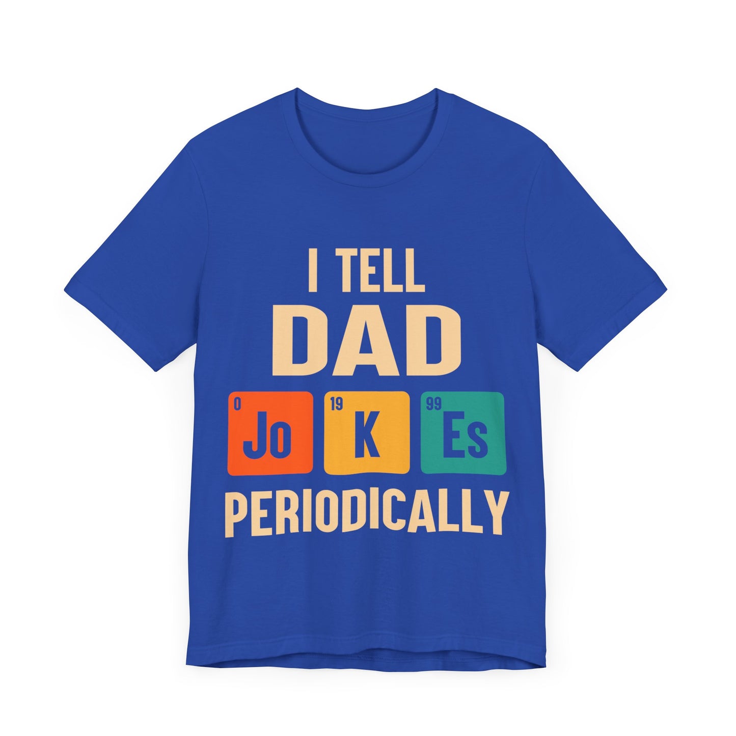 I Tell Dad Jokes Periodically Jersey Short Sleeve Tee