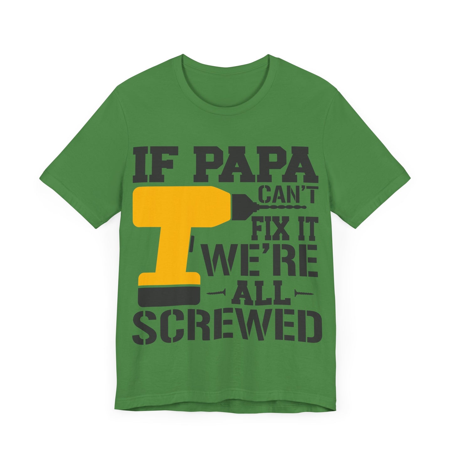 If PAPA Can't Fix It We're All Screwed Jersey Short Sleeve Tee