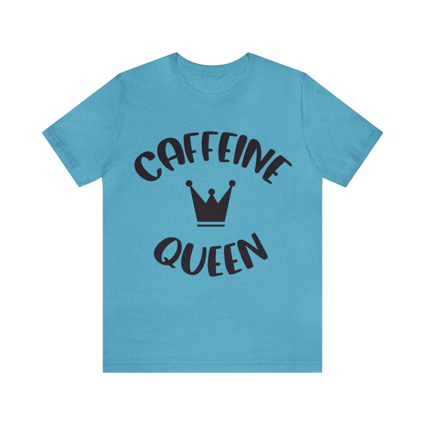 Caffeine Queen short sleeve Tshirt