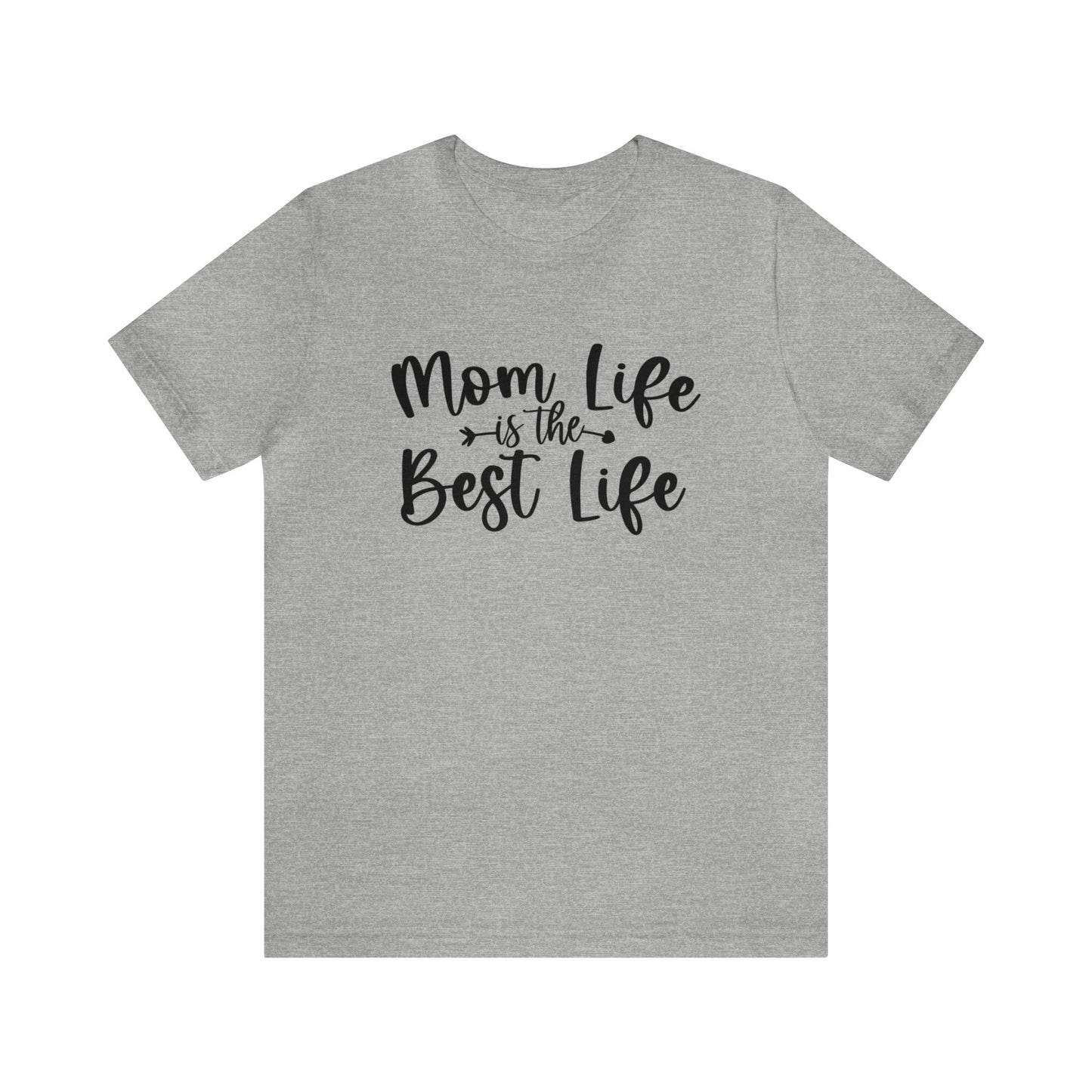 Mom Life is the Best Life short sleeve tshirt