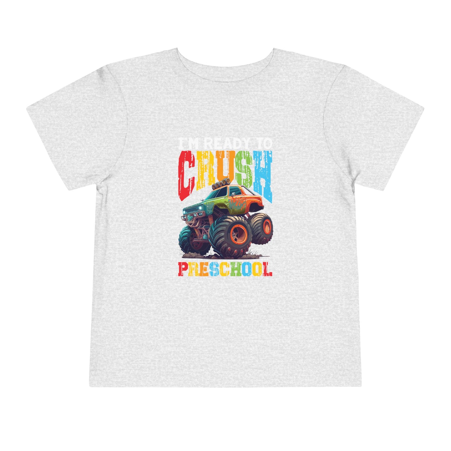 I'm Ready to Crush Preschool Toddler Short Sleeve Tee