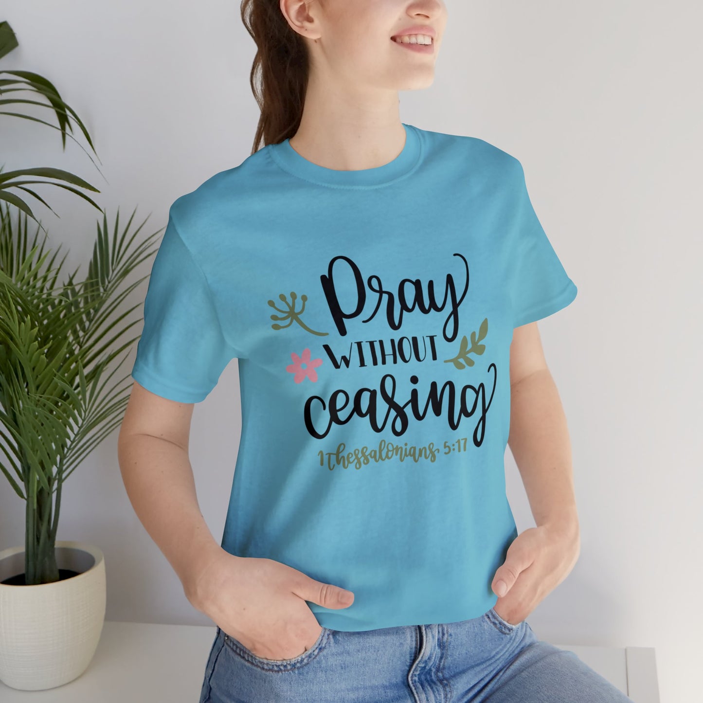 Pray Without Ceasing Short Sleeve Tshirt