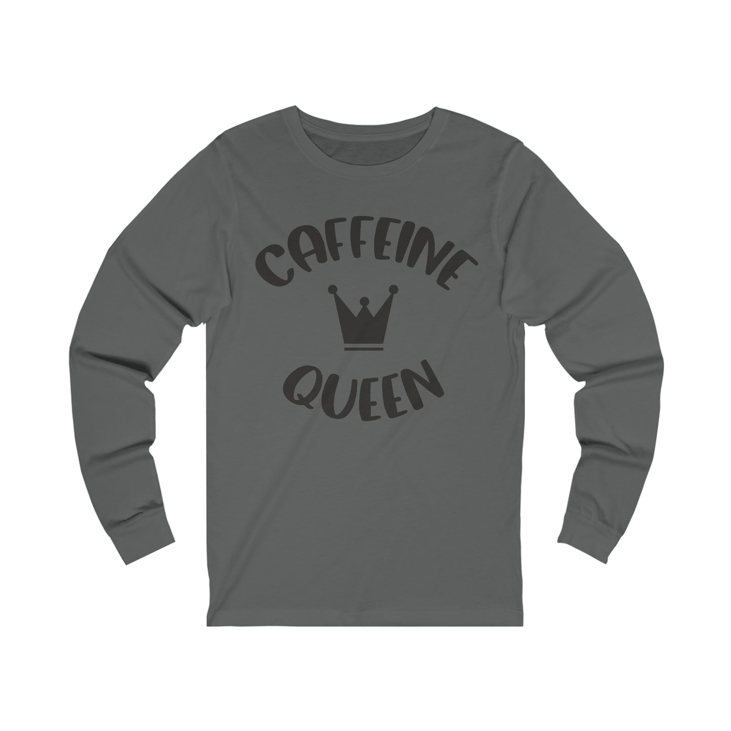 Caffeine Queen Long sleeve shirt