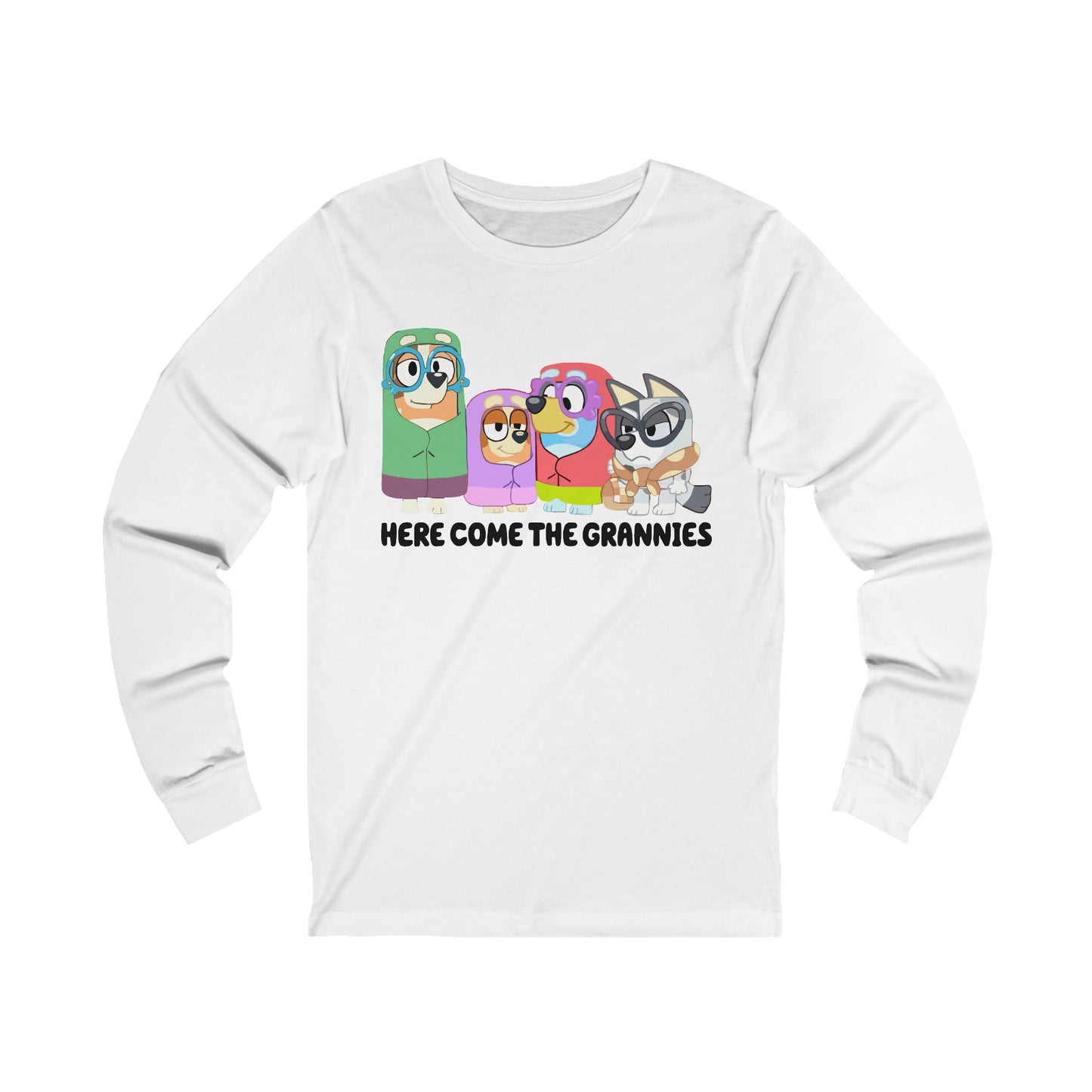 Here Comes the Grannies Long Sleeve Tshirt