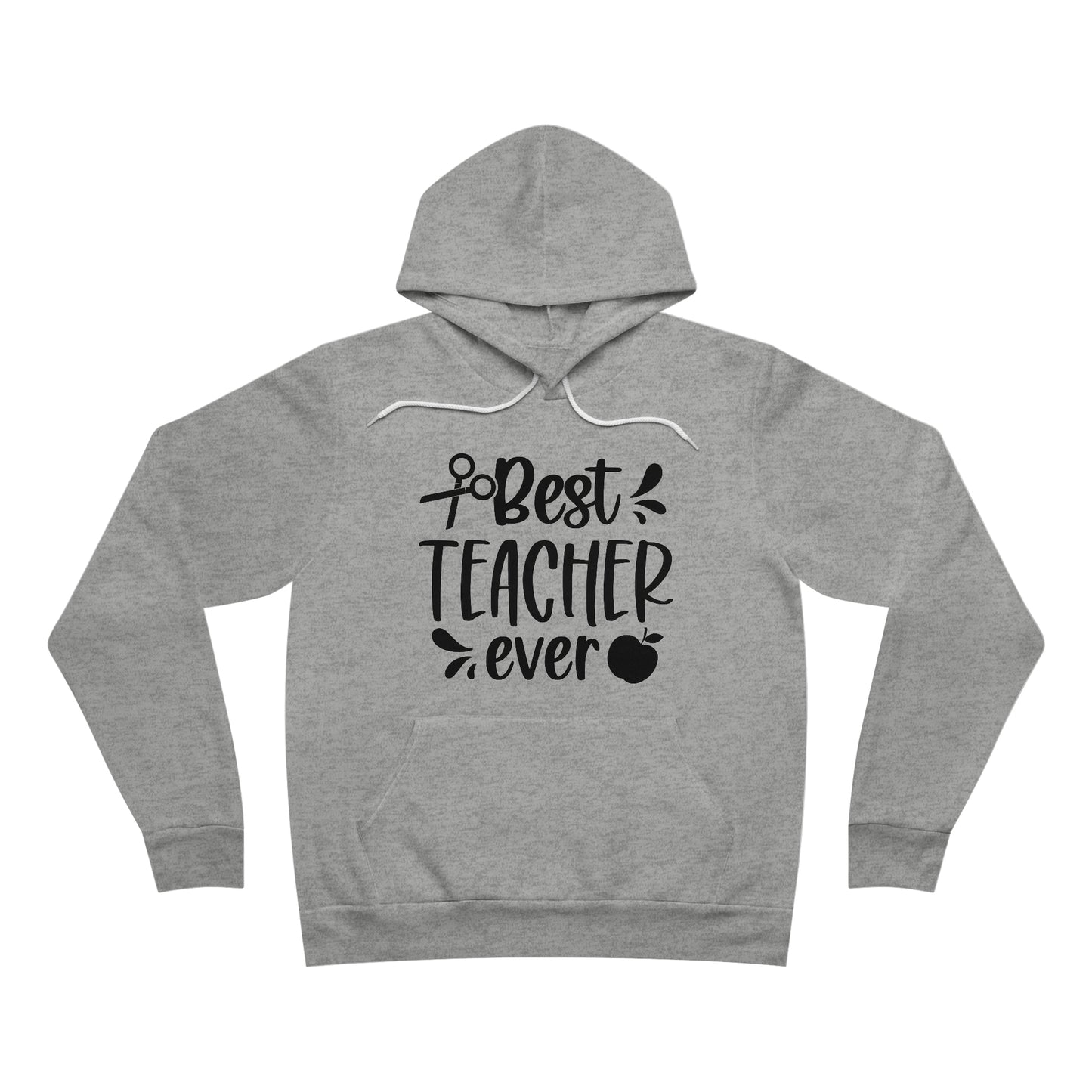 Best Teacher Ever Fleece Pullover Hoodie
