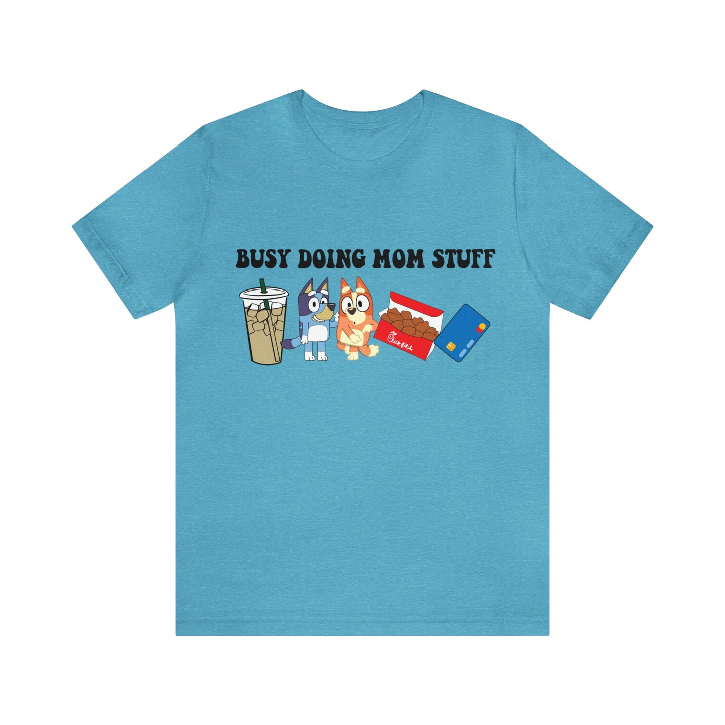 Busy Doing Mom Stuff Short Sleeve Tshirt