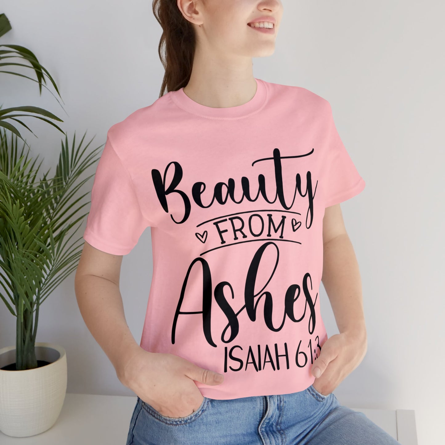 Beauty from Ashes (front) I am Enough (back) Short Sleeve Tshirt