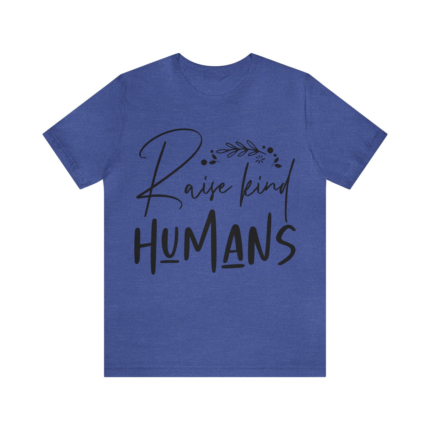 Raise King Humans Short Sleeve Tshirt