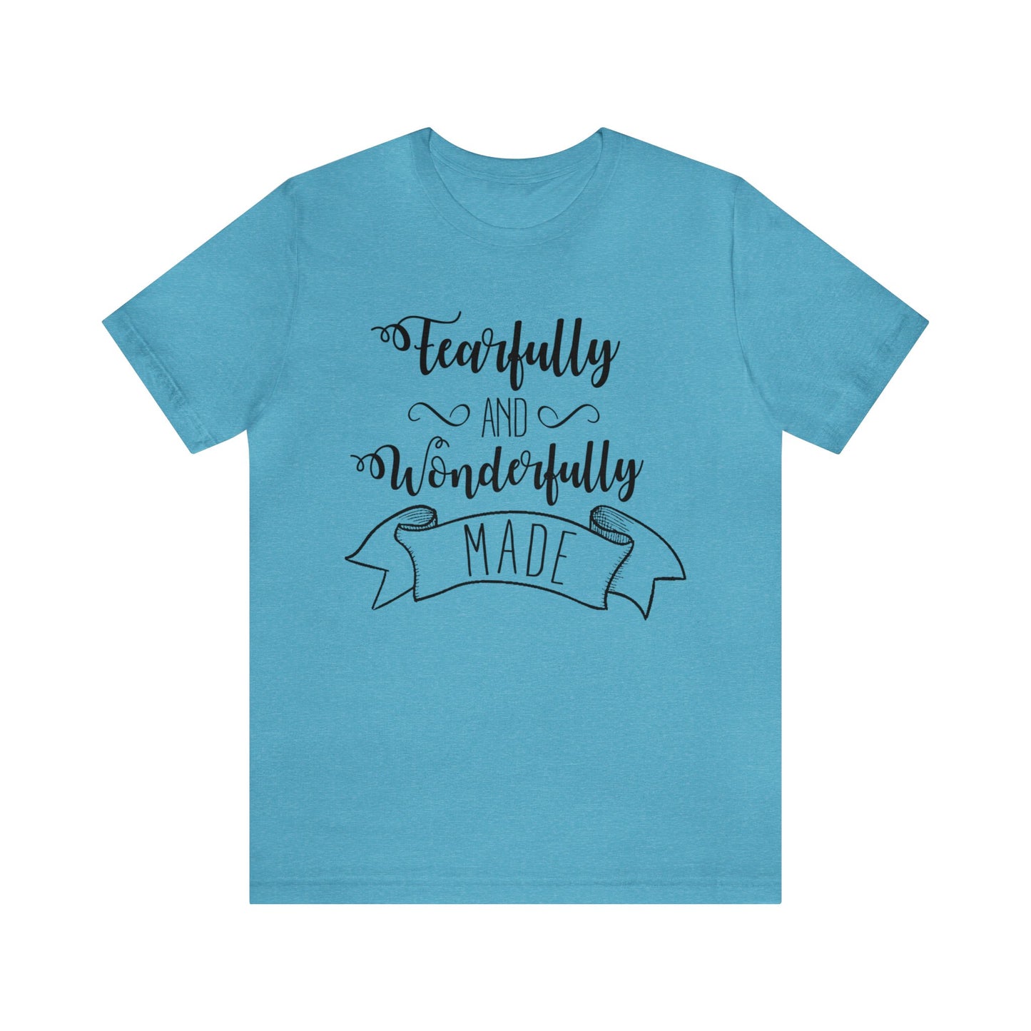 Fearfully and Wonderfully Made Short sleeve Tshirt